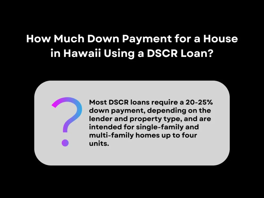 How Much Down Payment for a House in Hawaii Using a DSCR Loan homepage